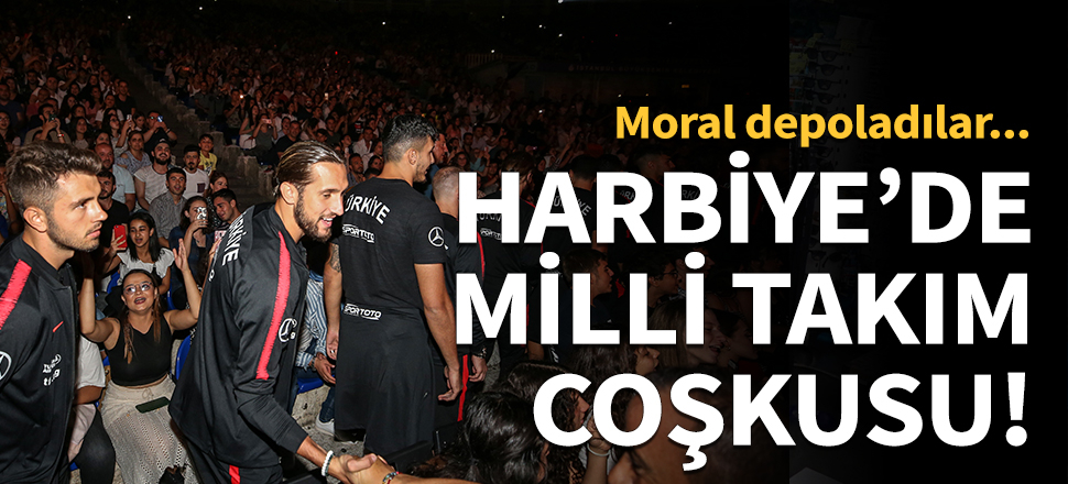 Harbiye'de milli takım coşkusu!