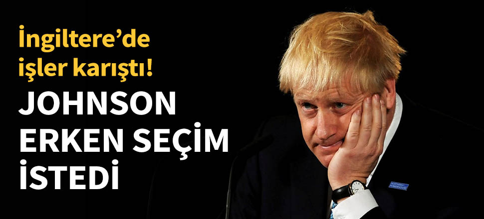 Johnson erken seçim istedi...