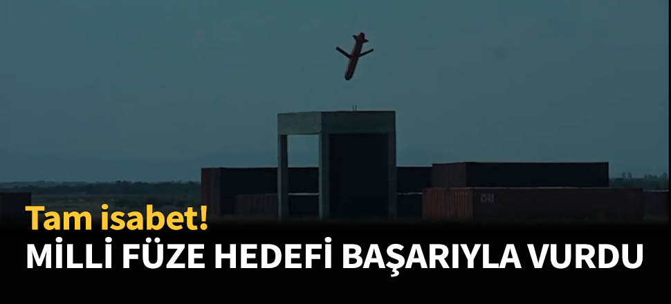 Milli füze hedefi başarıyla vurdu!