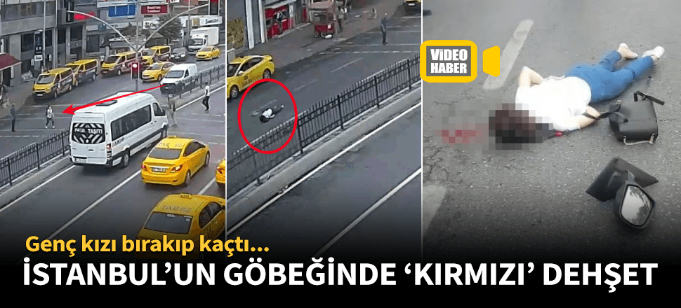 İstanbul'un göbeğinde 'kırmızı' dehşet!