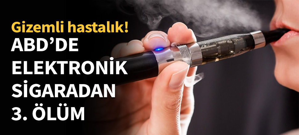 ABD'de elektronik sigaradan 3. ölüm...