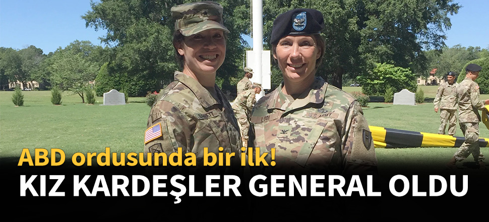 Kız kardeşler general oldu...