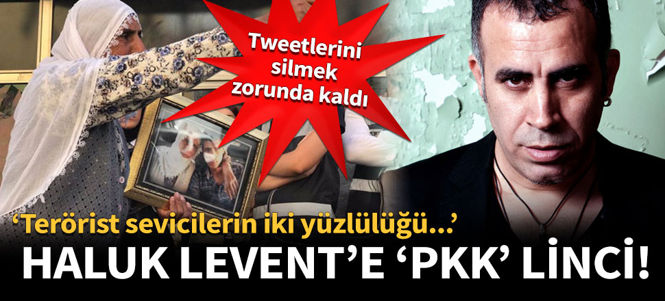 Haluk Levent'e 'PKK' linci!