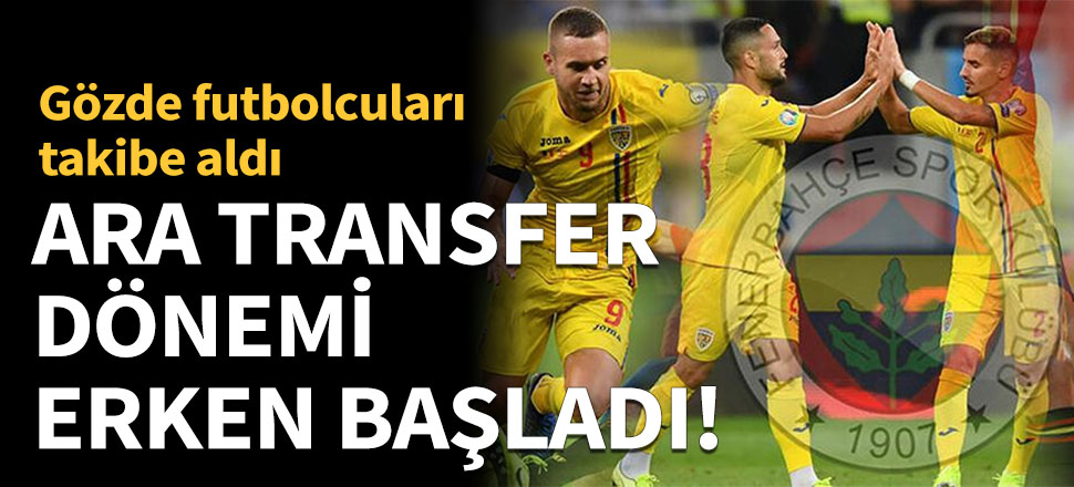 Fenerbahçe'de ara transfer dönemi erken başladı!