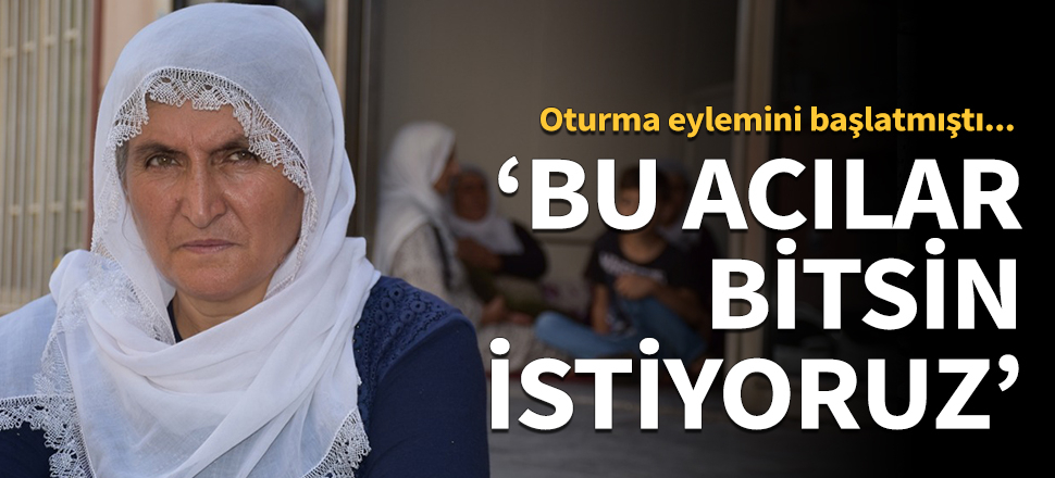 Hacire Akar: 'Bu acılar bitsin istiyoruz'
