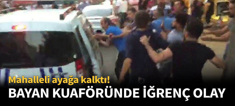 Bayan kuaföründe iğrenç olay!