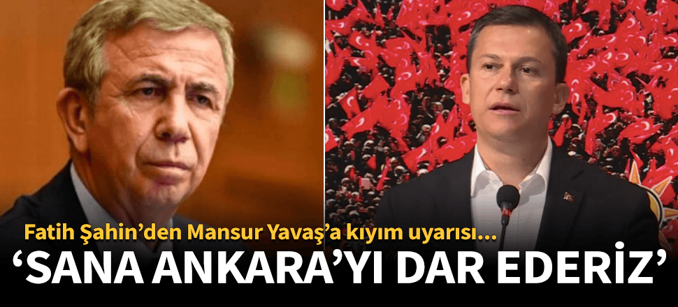 AK Parti Genel Sekreteri Fatih Şahin'den Mansur Yavaş'a kıyım uyarısı!