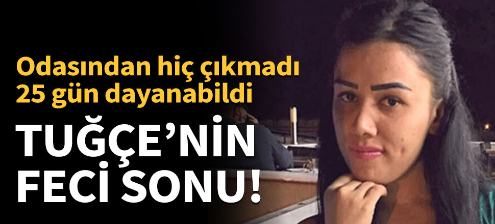 Tuğçe'nin feci sonu!