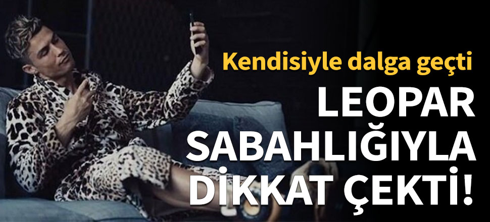 Reklam filminde leopar sabahlık giydi!