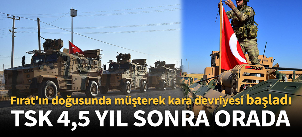 Türk ve ABD askerleri Fırat'ın doğusunda!