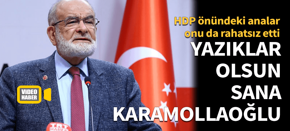Yazıklar olsun sana Karamollaoğlu!