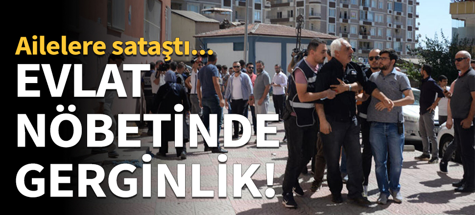 Evlat nöbetinde gerginlik!