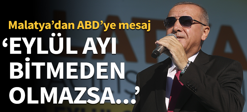 Cumhurbaşkanı Erdoğan: Eylül ayı bitmeden olmazsa...