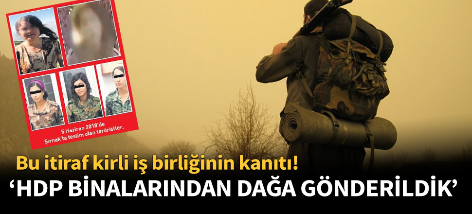 'HDP binalarından dağa gönderildik'