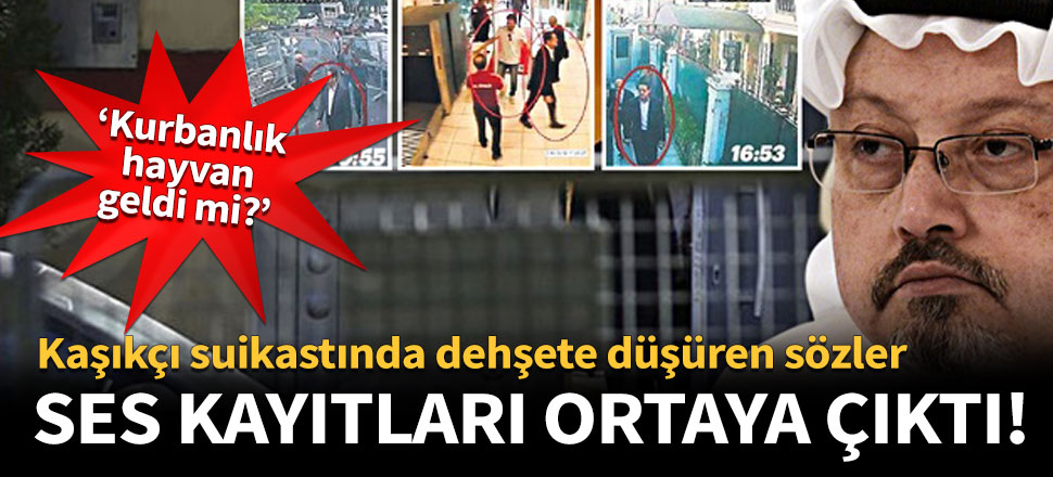Kaşıkçı suikastında ses kayıtları ortaya çıktı!