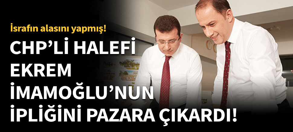 Halefi İmamoğlu'nun ipliğini pazara çıkardı!