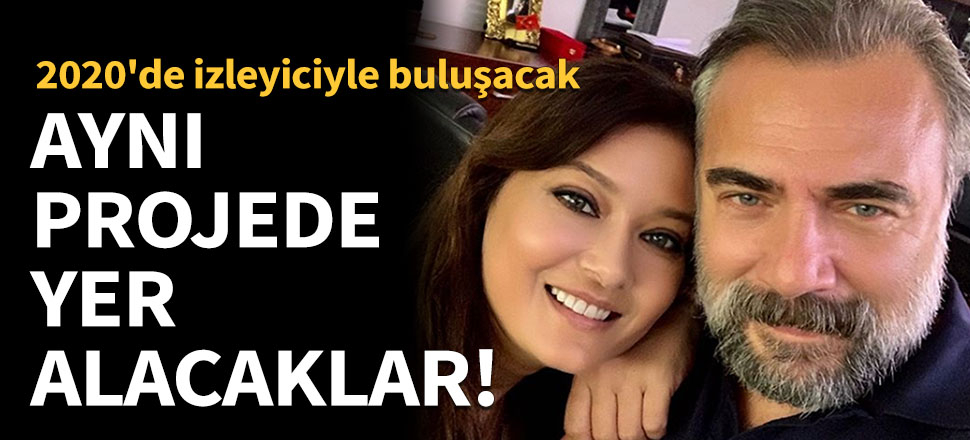 Aynı projede yer alacaklar!