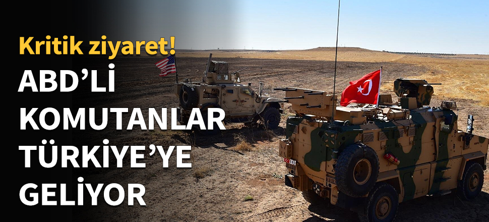 ABD'li komutanlar Türkiye'ye geliyor...