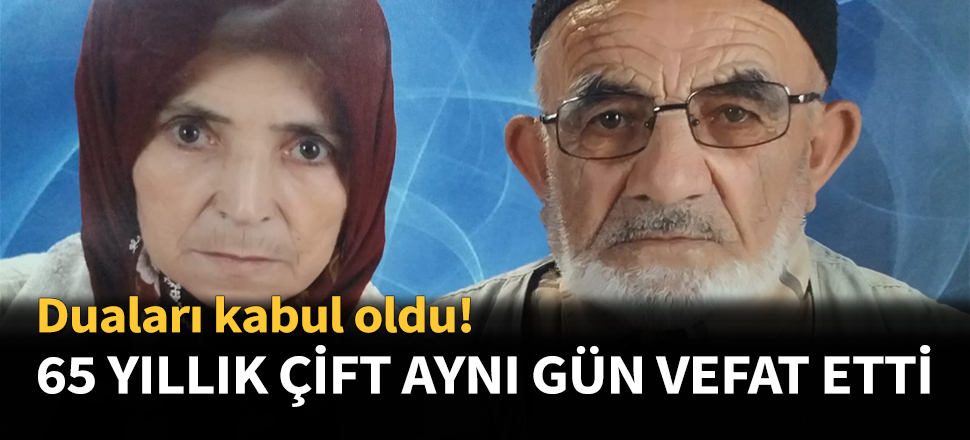 65 yıllık çift aynı gün vefat etti!