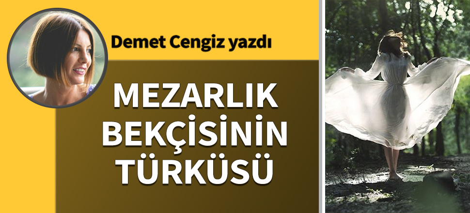 Mezarlık bekçisinin türküsü