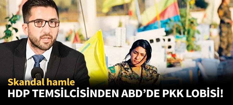 HDP temsilcisinden ABD'de PKK lobisi!