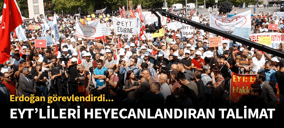 Erdoğan'dan EYT'lileri heyecanlandıran talimat!