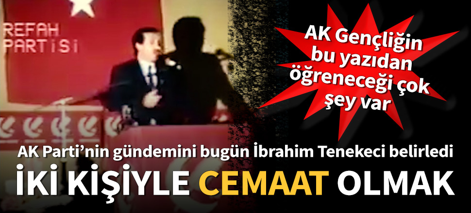 AK Parti'li gençlerin bu yazıdan öğreneceği çok şey var