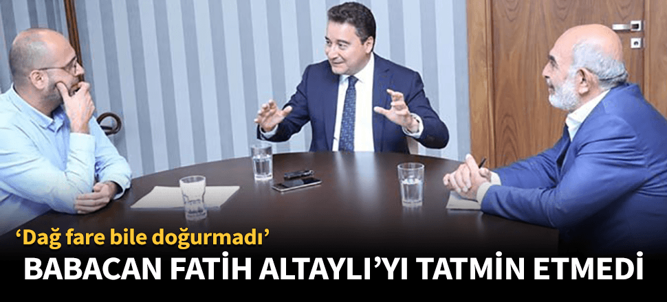 Ali Babacan, Fatih Altaylı'yı tatmin etmedi!