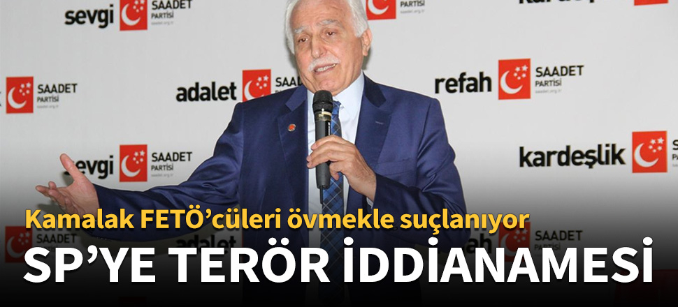 Saadet Partisi'ne terör iddianamesi!