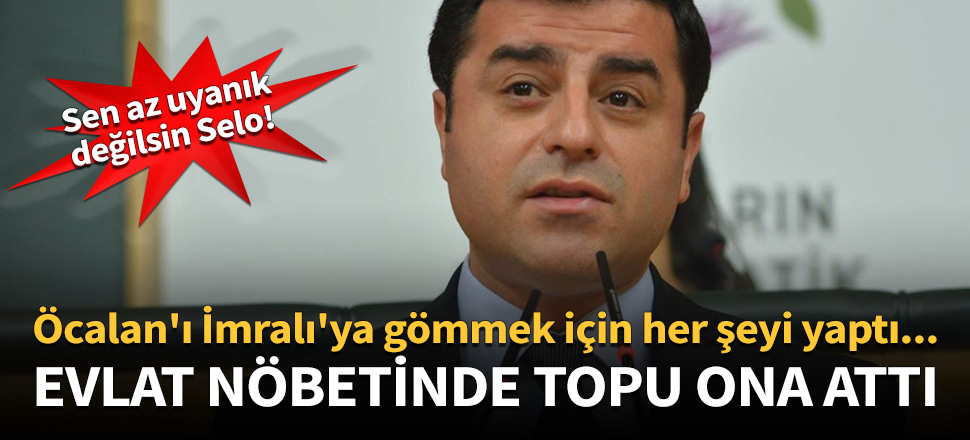 Selahattin Demirtaş topu Öcalan'a attı!