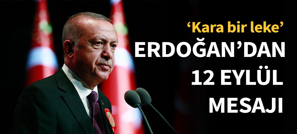 Erdoğan'dan 12 Eylül mesajı...