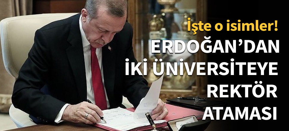 İstanbul'daki iki üniversiteye rektör ataması!