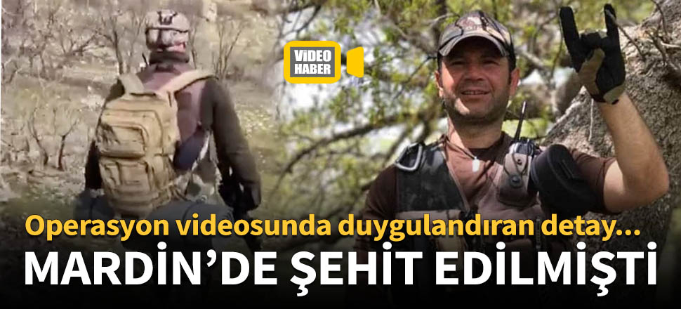 Operasyon videosunda duygulandıran detay!