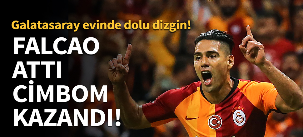 Falcao attı, Cimbom kazandı!