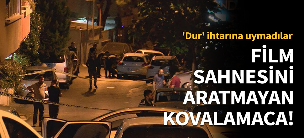 Ataşehir'de film sahnesini aratmayan kovalamaca!