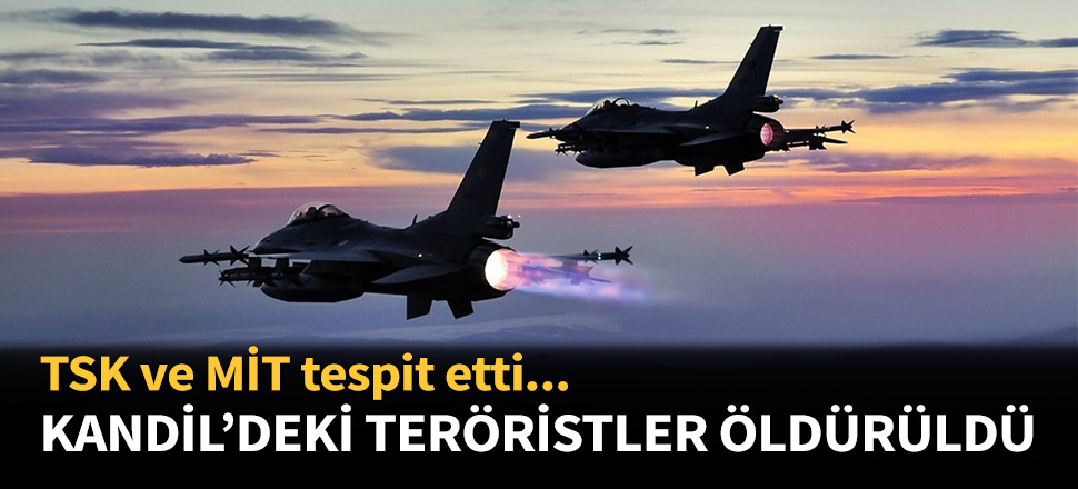 Kandil'deki teröristler öldürüldü...