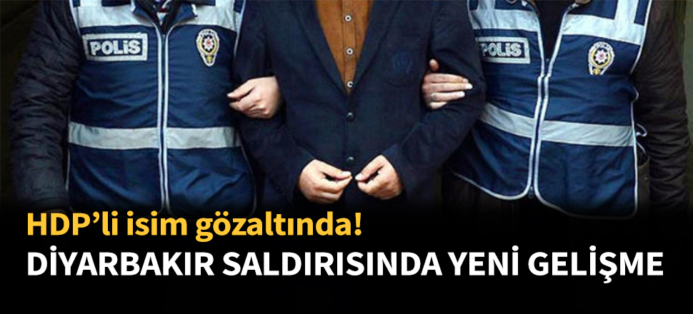 Diyarbakır'daki hain saldırıyla ilgili yeni gelişme!