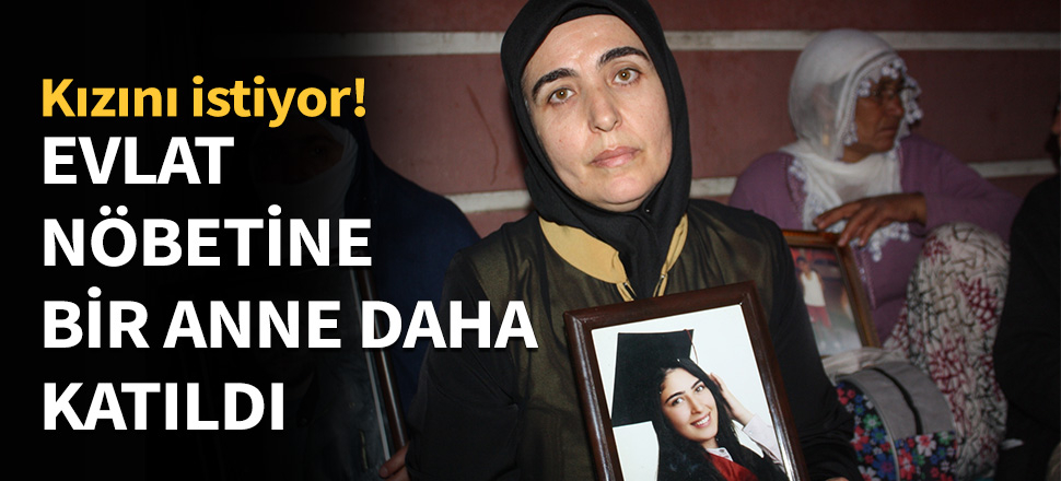 Evlat nöbetine bir anne daha katıldı...