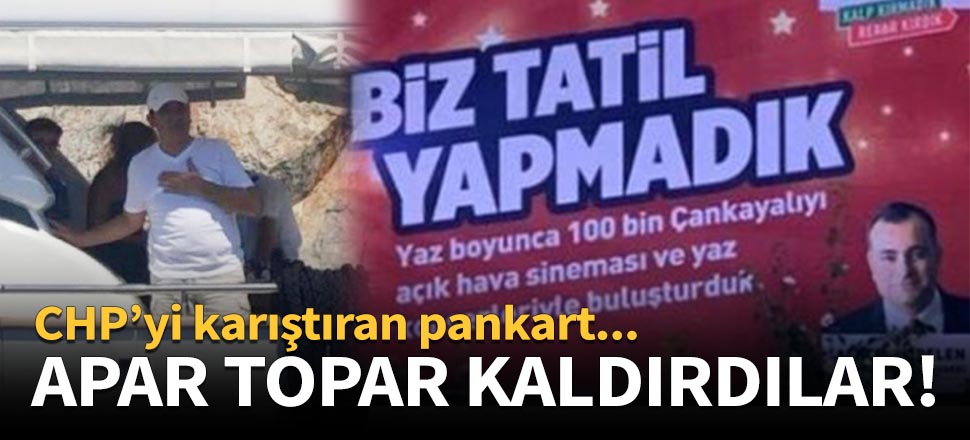 CHP'yi karıştıran 'tatil' pankartı!