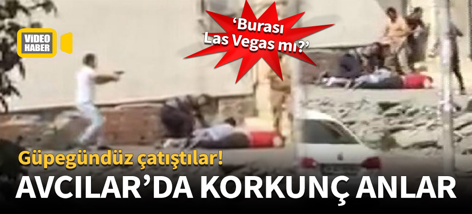 Avcılar'da korkunç anlar!