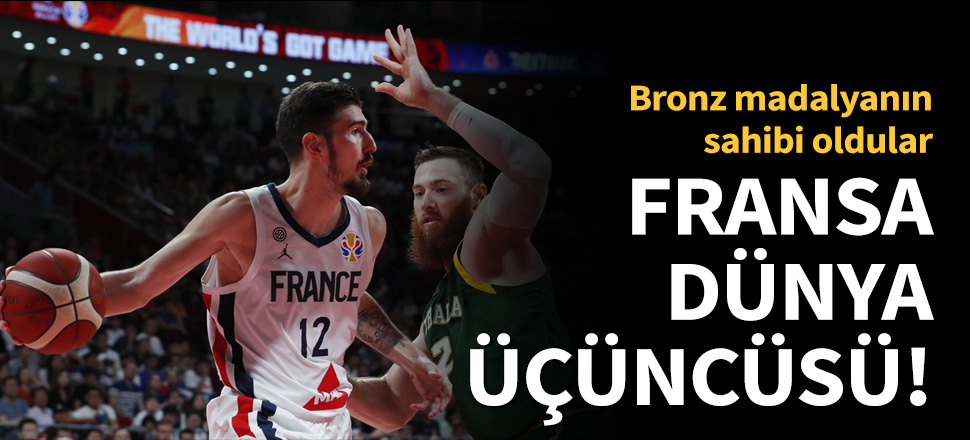 Fransa, Avustralya'yı 67-59 yenerek 3. oldu!