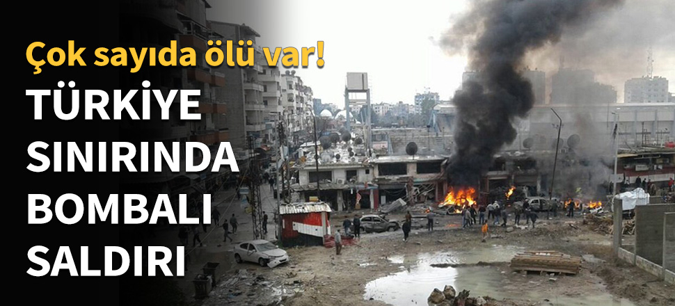 Türkiye sınırında bombalı saldırı...