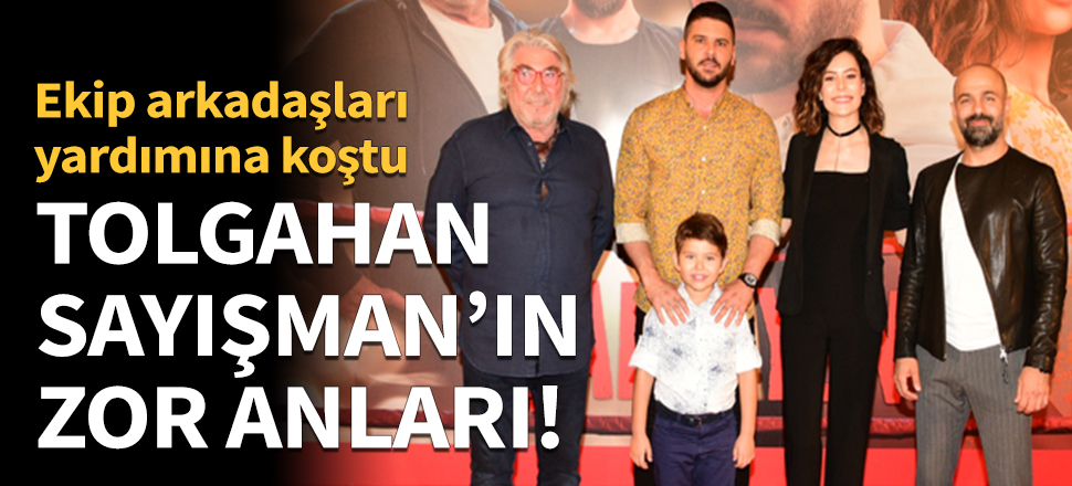 Tolgahan Sayışman'ın zor anları!