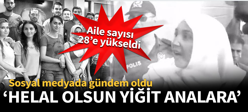 'Helal olsun yiğit analara'