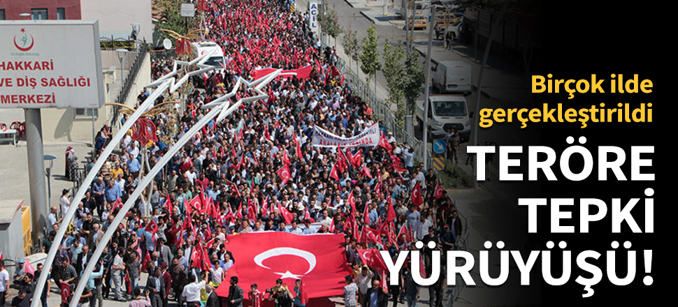 Birçok ilde teröre tepki yürüyüşü!