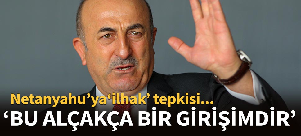 Bakan Çavuşoğlu: Bu alçakça bir girişimdir!