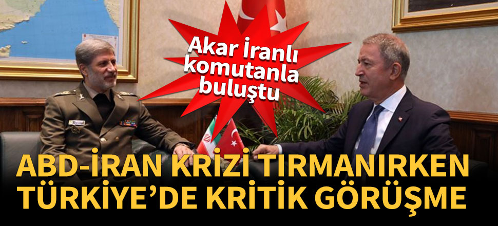 ABD-İran krizi tırmanırken Türkiye'de kritik görüşme
