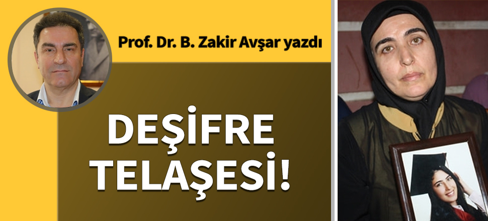 Deşifre telaşesi...