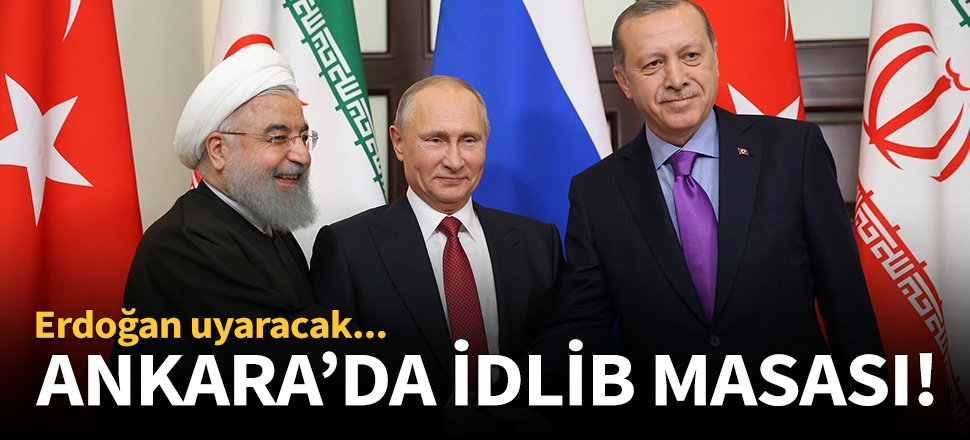 Ankara'da İdlib masası!