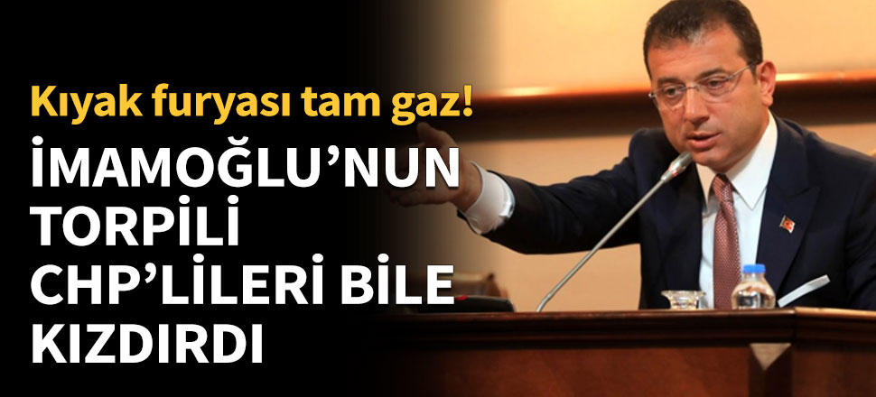 İmamoğlu'nun torpili CHP'lileri bile kızdırdı